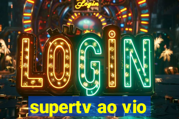 supertv ao vio