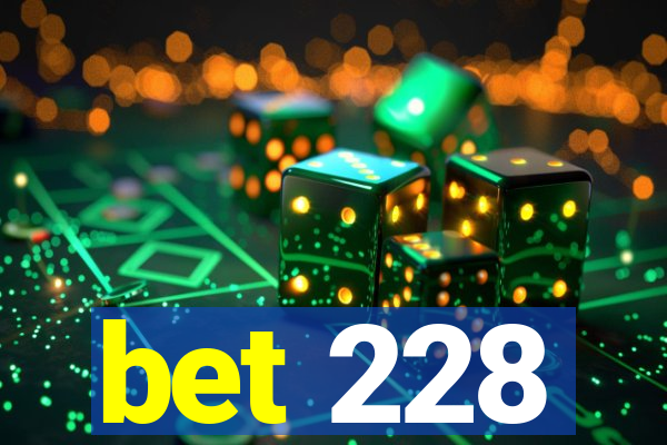 bet 228