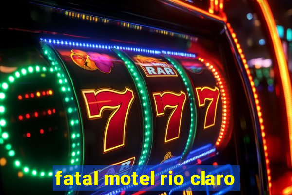 fatal motel rio claro