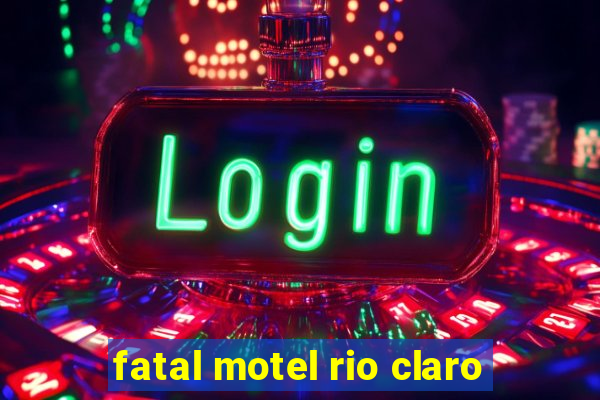 fatal motel rio claro