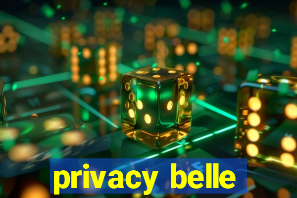 privacy belle