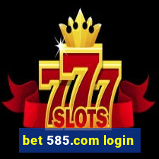 bet 585.com login