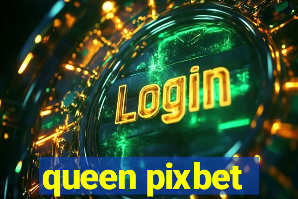 queen pixbet