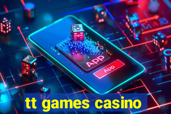 tt games casino