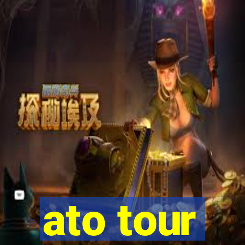 ato tour