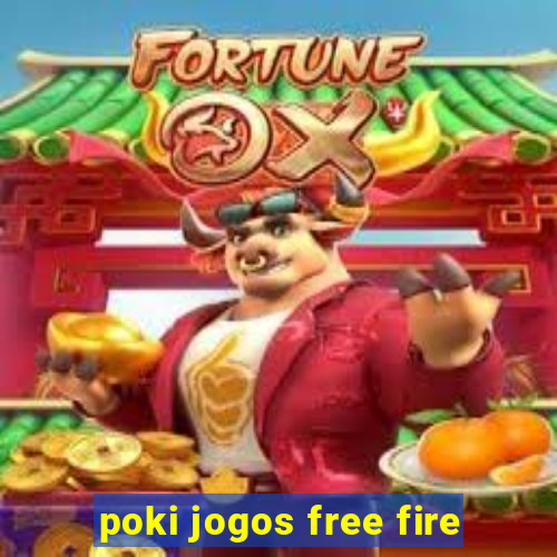 poki jogos free fire