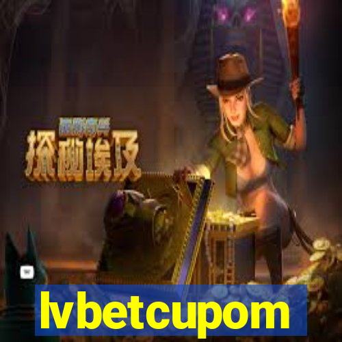 lvbetcupom