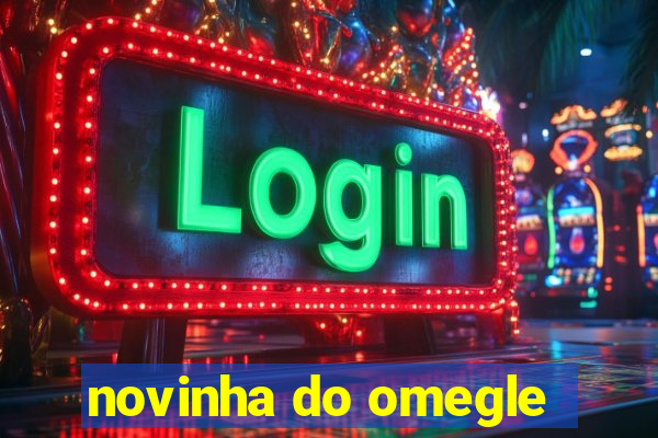 novinha do omegle