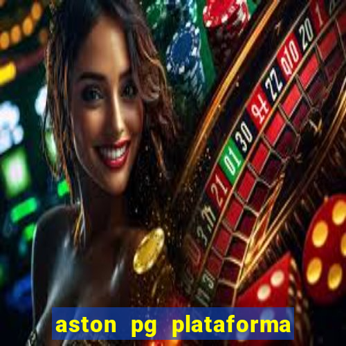 aston pg plataforma de jogos