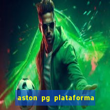 aston pg plataforma de jogos