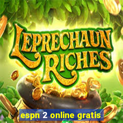 espn 2 online gratis