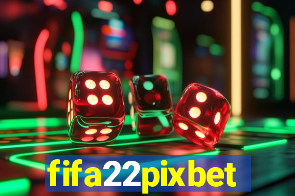 fifa22pixbet