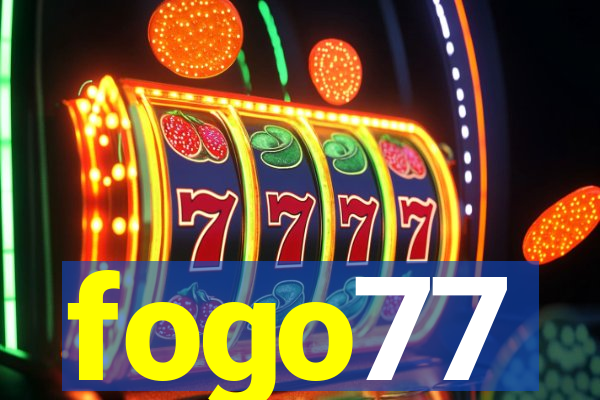 fogo77