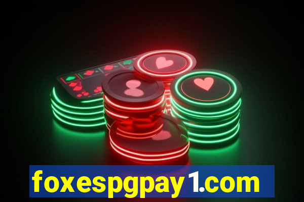 foxespgpay1.com