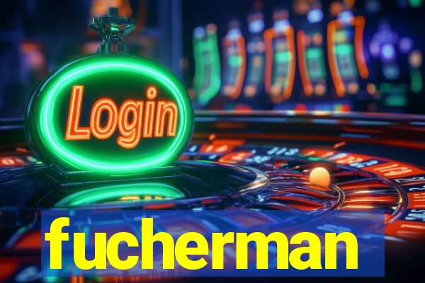 fucherman