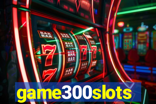 game300slots