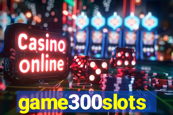 game300slots