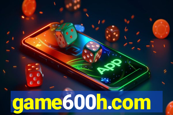 game600h.com