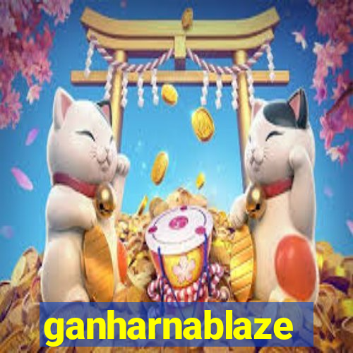 ganharnablaze