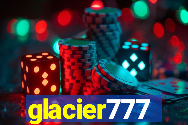 glacier777