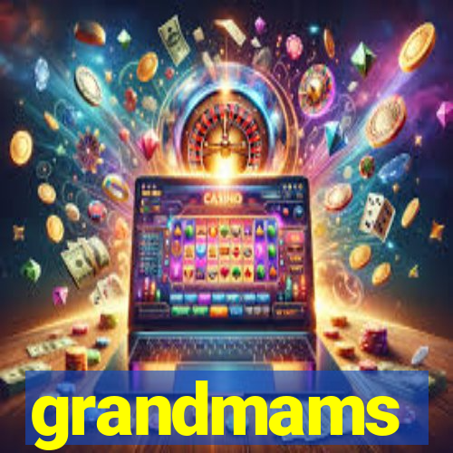 grandmams