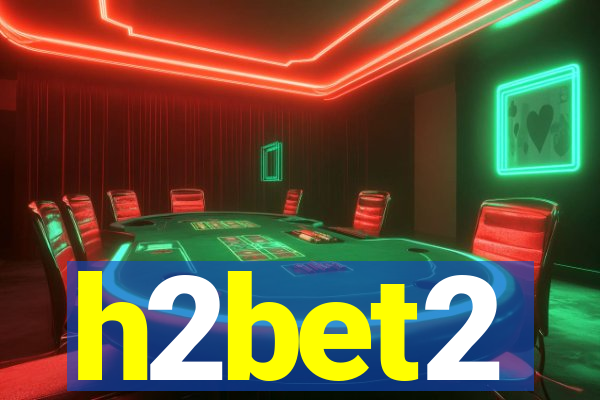 h2bet2