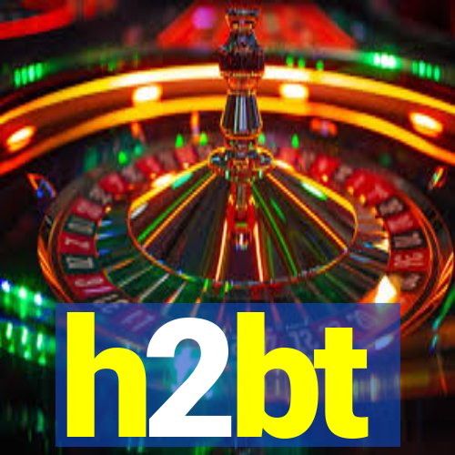 h2bt