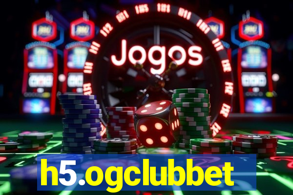 h5.ogclubbet