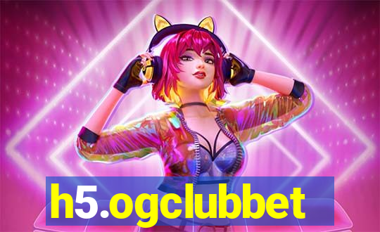 h5.ogclubbet