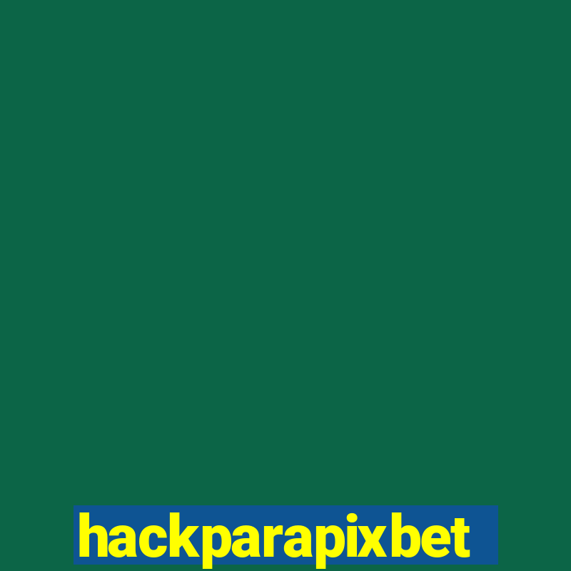 hackparapixbet