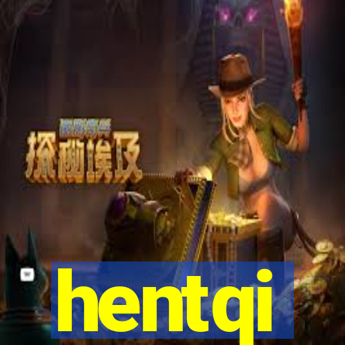 hentqi