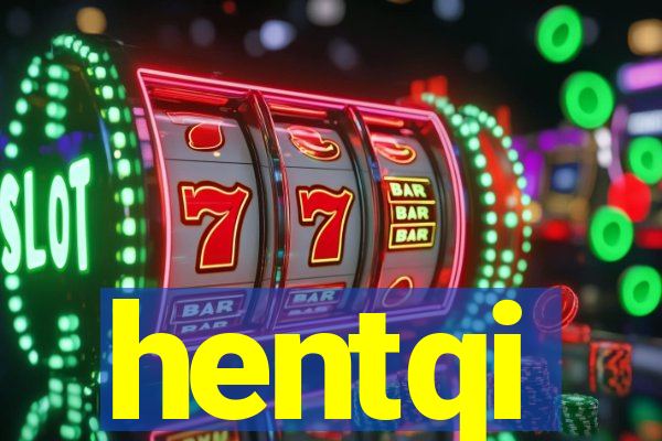 hentqi