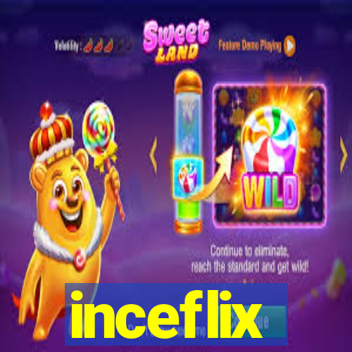 inceflix