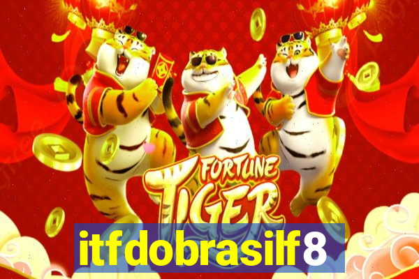 itfdobrasilf8