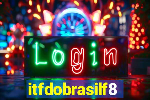 itfdobrasilf8