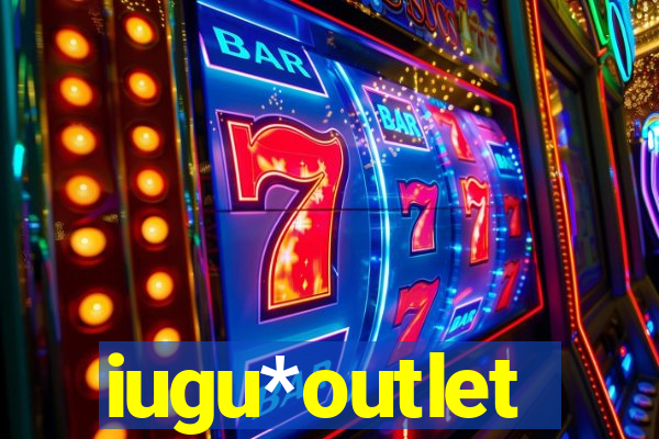 iugu*outlet