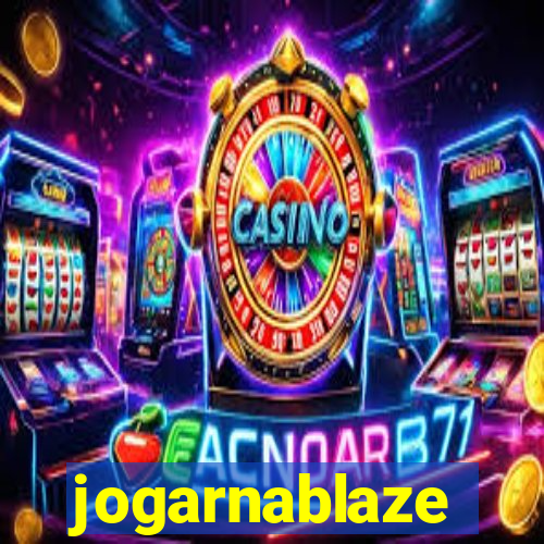 jogarnablaze