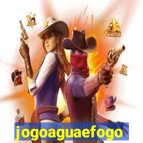 jogoaguaefogo