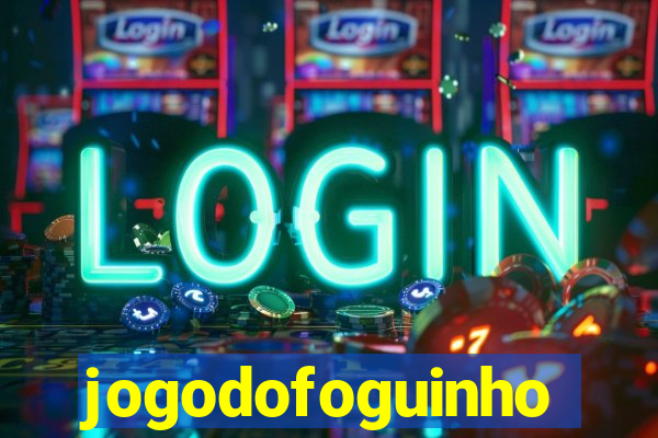 jogodofoguinho