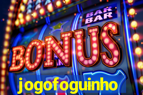 jogofoguinho