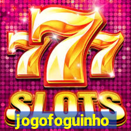 jogofoguinho