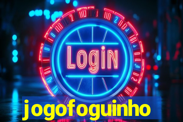 jogofoguinho