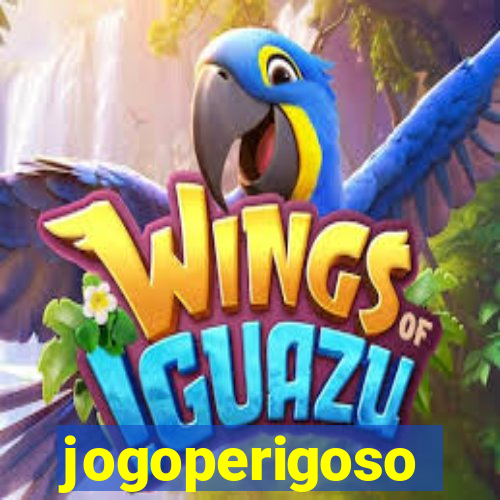 jogoperigoso