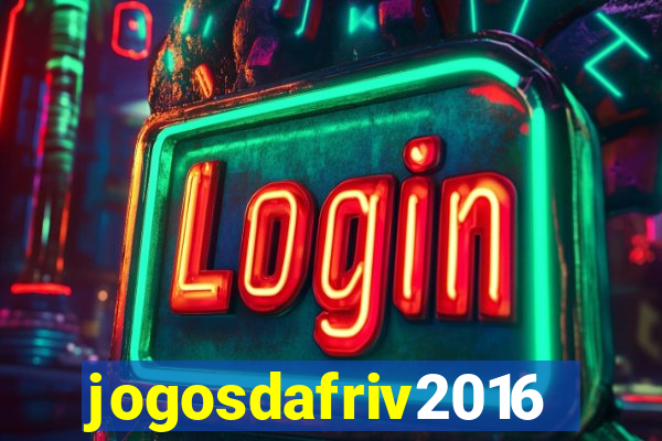 jogosdafriv2016