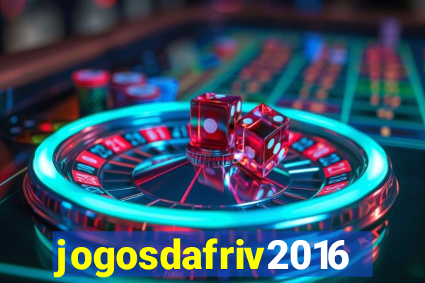 jogosdafriv2016