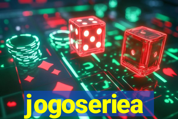 jogoseriea