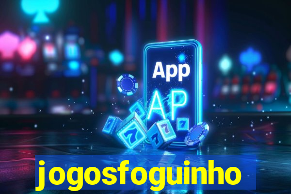 jogosfoguinho