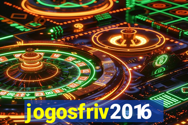 jogosfriv2016