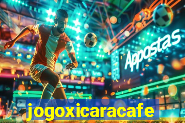 jogoxicaracafe