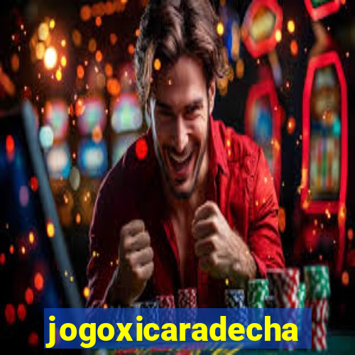 jogoxicaradecha